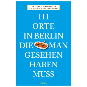 111 Orte in Berlin, die man gesehen haben muss Buch