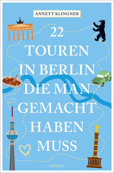 Annett Klingner – 22 Touren in Berlin, die man gemacht haben muss